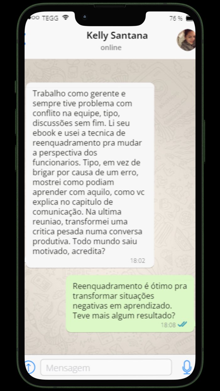 Depoimento de Kelly Santana, gerente: usou a técnica de reenquadramento para transformar conflitos de equipe em conversas produtivas.